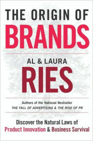 Title: The Origin of Brands: How Product Evolution Creates Endless Possibilities for New Brands, Author: Al Ries