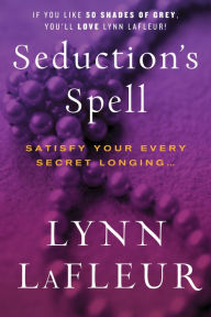 Title: Seduction's Spell, Author: Lynn LaFleur