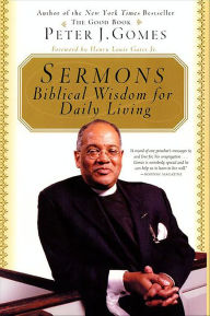 Title: Sermons: Biblical Wisdom For Daily Living, Author: Peter J. Gomes