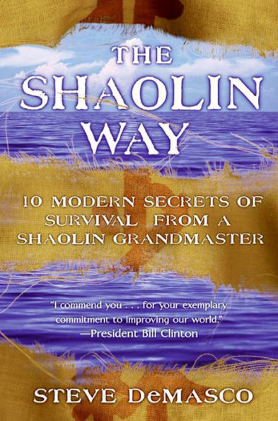The Shaolin Way: 10 Modern Secrets of Survival from Shaolin Grandmaster