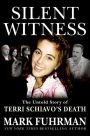 Silent Witness: The Untold Story of Terri Schiavo's Death