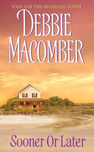 Title: Sooner or Later, Author: Debbie Macomber