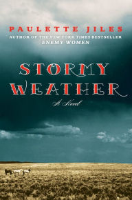 Title: Stormy Weather: A Novel, Author: Paulette Jiles