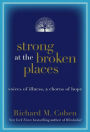 Strong at the Broken Places: Voices of Illness, a Chorus of Hope