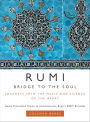 Rumi: Bridge to the Soul: Journeys into the Music and Silence of the Heart