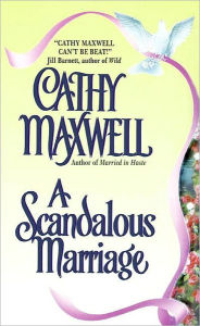 Title: A Scandalous Marriage, Author: Cathy Maxwell