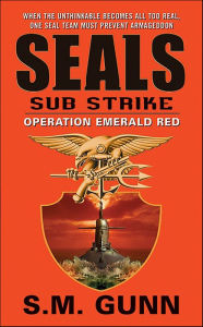 Download free ebooks english SEALs Sub Strike: Operation Emerald Red by S.M. Gunn