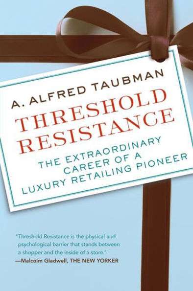 Threshold Resistance: The Extraordinary Career of a Luxury Retailing Pioneer