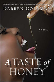 Title: A Taste of Honey: A Novel, Author: Darren Coleman
