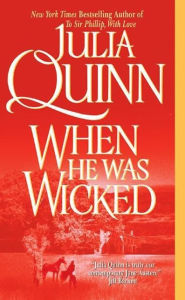 Title: When He Was Wicked (Bridgerton Series #6), Author: Julia Quinn