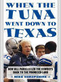 When the Tuna Went Down to Texas: The Story of Bill Parcells and the Dallas Cowboys