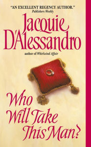 Title: Who Will Take This Man?, Author: Jacquie D'Alessandro