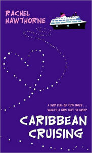 Title: Caribbean Cruising, Author: Rachel Hawthorne
