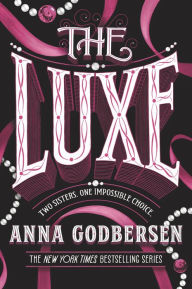 Title: The Luxe (Luxe Series #1), Author: Anna Godbersen