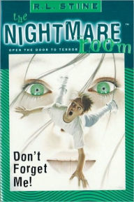 Title: Don't Forget Me! (Nightmare Room Series #1), Author: R. L. Stine