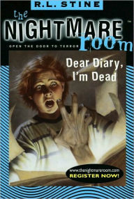 Title: Dear Diary, I'm Dead (Nightmare Room Series #5), Author: R. L. Stine