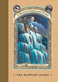 Title: The Slippery Slope: Book the Tenth (A Series of Unfortunate Events), Author: Lemony Snicket