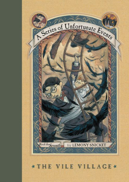 The Vile Village: Book the Seventh (A Series of Unfortunate Events)