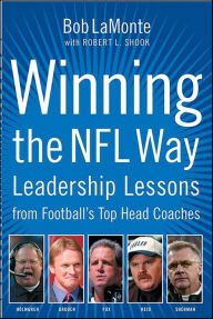 Title: Winning the NFL Way: Leadership Lessons From Football's Top Head Coaches, Author: Bob LaMonte