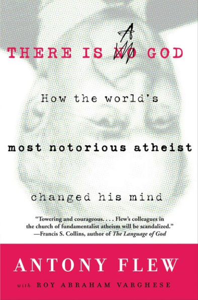 There Is a God: How the World's Most Notorious Atheist Changed His Mind