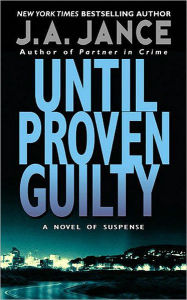 Title: Until Proven Guilty (J. P. Beaumont Series #1), Author: J. A. Jance