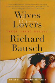 Title: Wives and Lovers, Author: Richard Bausch