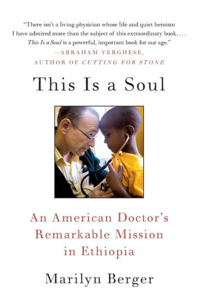 This Is a Soul: An American Doctor's Remarkable Mission Ethiopia