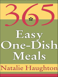 Title: 365 Easy One Dish Meals, Author: Natalie Haughton