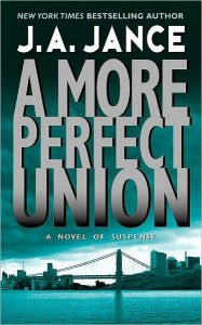 Title: A More Perfect Union (J. P. Beaumont Series #6), Author: J. A. Jance