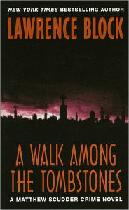 Title: A Walk Among the Tombstones (Matthew Scudder Series #10), Author: Lawrence Block