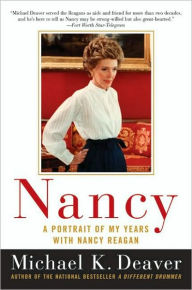Title: Nancy: A Portrait of My Years with Nancy Reagan, Author: Michael K. Deaver