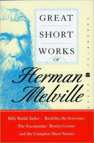 Title: Great Short Works of Herman Melville, Author: Herman Melville