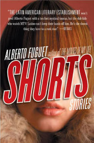 Title: Shorts: Stories, Author: Alberto Fuguet