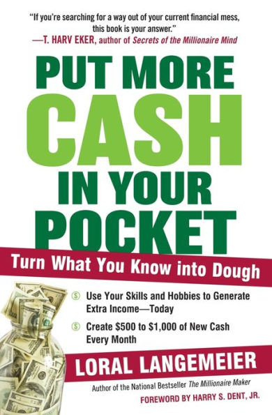 Put More Cash Your Pocket: Turn What You Know into Dough