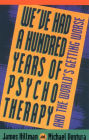 We've Had a Hundred Years of Psychotherapy - and the World's Getting Worse