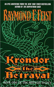 Title: Krondor: The Betrayal (Riftwar Legacy Series #1), Author: Raymond E. Feist