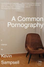 A Common Pornography: A Memoir (P.S. Series)