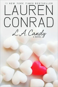 Title: L. A. Candy (L. A Candy Series #1), Author: Lauren Conrad