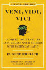 Veni, Vidi, Vici: Conquer Your Enemies, Impress Your Friends with Everyday Latin