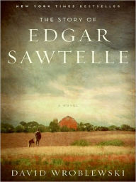 Title: The Story of Edgar Sawtelle, Author: David Wroblewski