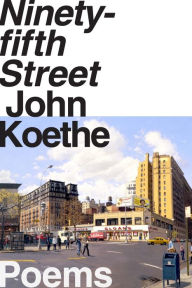 Title: Ninety-fifth Street, Author: John Koethe