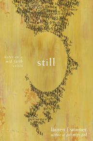 Title: Still: Notes on a Mid-Faith Crisis, Author: Lauren F. Winner