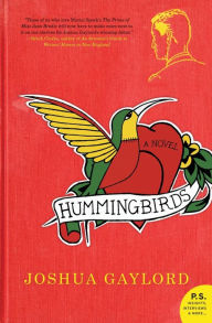 Title: Hummingbirds: A Novel, Author: Joshua Gaylord