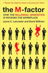 Alternative view 1 of The M-factor: How the Millennial Generation Is Rocking the Workplace