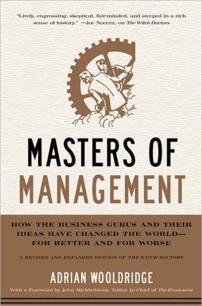 Masters of Management: How the Business Gurus and Their Ideas Have Changed World-for Better for Worse