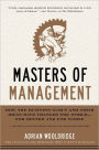 Masters of Management: How the Business Gurus and Their Ideas Have Changed the World-for Better and for Worse