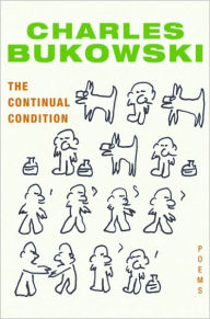 Title: The Continual Condition, Author: Charles Bukowski