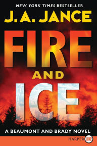 Title: Fire and Ice (Joanna Brady Series #14 / J. P. Beaumont Series #19), Author: J. A. Jance