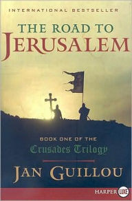 Title: The Road to Jerusalem: Book One of the Crusades Trilogy, Author: Jan Guillou