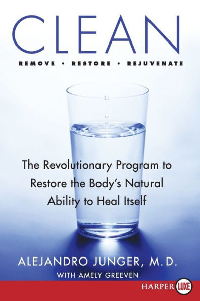 Clean: The Revolutionary Program to Restore the Body's Natural Ability to Heal Itself